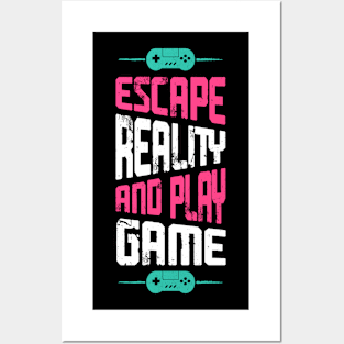 ESCAPE REALITY AND PLAY GAME, Gift Gaming Posters and Art